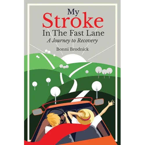 My Stroke in the Fast Lane: A Journey to Recovery - Paperback