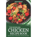 The Boneless Chicken Recipe Book: Get the Best of Boneless Chicken Recipes - Paperback