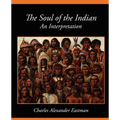 The Soul of the Indian an Interpretation - Paperback