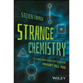 Strange Chemistry: The Stories Your Chemistry Teacher Wouldn't Tell You - Paperback