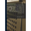 Concerning the Postnatal Obliteration of the Umbilical Vein and Arteries, the Vitelline Vein and Artery, and the Ductus Arteriosus in the Guinea Pig - Paperback