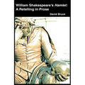 William Shakespeare's Hamlet: A Retelling in Prose - Paperback