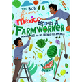 The Boy from Mexico Becomes a Farmworker: Grown-Up Luz and His Friends Feed America - Hardcover