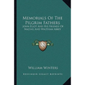 Memorials Of The Pilgrim Fathers: John Eliot And His Friends Of Nazing And Waltham Abbey - Paperback