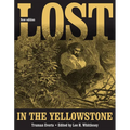 Lost in the Yellowstone: Thirty-Seven Days of Peril and a Handwritten Account of Being Lost - Paperback
