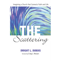 The Scattering: Imagining a Church That Connects Faith and Life - Paperback