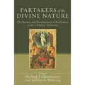 Partakers of the Divine Nature: The History and Development of Deification in the Christian Traditions - Paperback