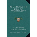 De Die Natale, The Natal Day: And Life Of The Emperor Hadrian (1900) - Hardcover