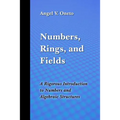Numbers, Rings, and Fields: A Rigorous Introduction to Numbers and Algebraic Structures - Paperback