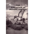 The Evolution of Modern Fantasy: From Antiquarianism to the Ballantine Adult Fantasy Series - Paperback