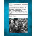 Commentaries on the law of Scotland, respecting crimes: with a supplement, by Benjamin Robert Bell. Volume 1 of 2 - Paperback