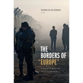 The Borders of Europe: Autonomy of Migration, Tactics of Bordering - Paperback