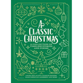 A Classic Christmas: A Giftable Collection of Classic Christmas Stories and Seasonal Poetry - Paperback