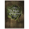 A Mess of Greens: Southern Gender and Southern Food - Paperback