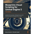 Blueprints Visual Scripting for Unreal Engine 5: Unleash the true power of Blueprints to create impressive games and applications in UE5 - Paperback