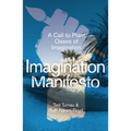 Imagination Manifesto: A Call to Plant Oases of Imagination - Paperback