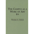 The Campus as a Work of Art - Hardcover
