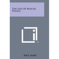 The Life of Roscoe Pound - Paperback