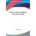 The War of the Worlds the War of the Worlds - Hardcover