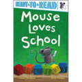 Mouse Loves School: Ready-To-Read Pre-Level 1 - Paperback