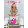 Stay True: Own Your Badass and Beautiful Life - Paperback