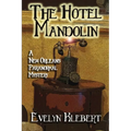 The Hotel Mandolin: A New Orleans Paranormal Mystery - Paperback
