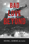 Bad Love Beyond: The Bad Love Series Book 3 - Paperback