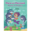 Mara the Mermaid Meets a Dolphin - Hardcover