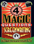 The 4 Magic Questions of Screenwriting: 4 simple questions that work like magic - Paperback