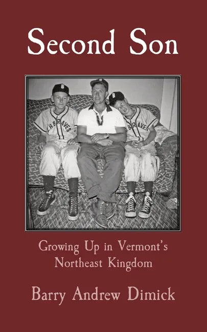 Second Son: Growing Up in Vermont's Northeast Kingdom - Paperback