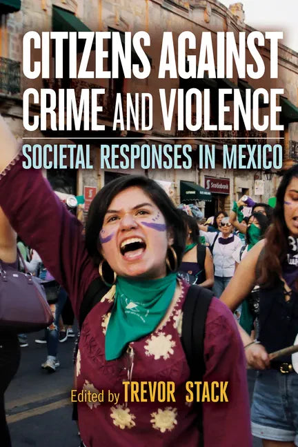 Citizens Against Crime and Violence: Societal Responses in Mexico - Paperback