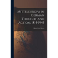 Mitteleuropa in German Thought and Action, 1815-1945 - Hardcover