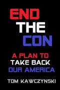 End the Con: A Plan to Take Back Our America - Paperback
