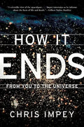 How It Ends: From You to the Universe - Paperback