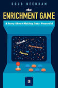 The Enrichment Game: A Story About Making Data Powerful - Paperback