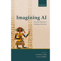 Imagining AI: How the World Sees Intelligent Machines - Hardcover
