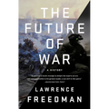 The Future of War: A History - Paperback