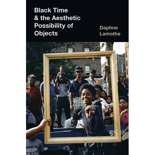 Black Time and the Aesthetic Possibility of Objects - Paperback
