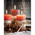 Candle Making Basics: All the Skills and Tools You Need to Get Started - Paperback