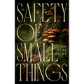 The Safety of Small Things: Poems - Paperback