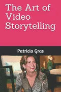 The Art of Video Storytelling - Paperback