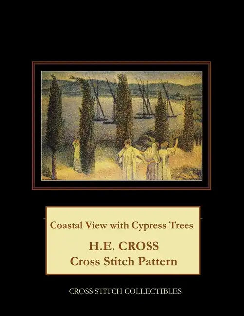 Coastal View with Cypress Trees: H.E. Cross cross stitch pattern - Paperback