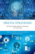 Digital Strategies: Data-Driven Public Relations, Marketing, and Advertising - Paperback