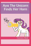 Ava The Unicorn Finds Her Horn - Paperback