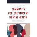 Community College Student Mental Health: Faculty Experiences and Institutional Actions - Paperback