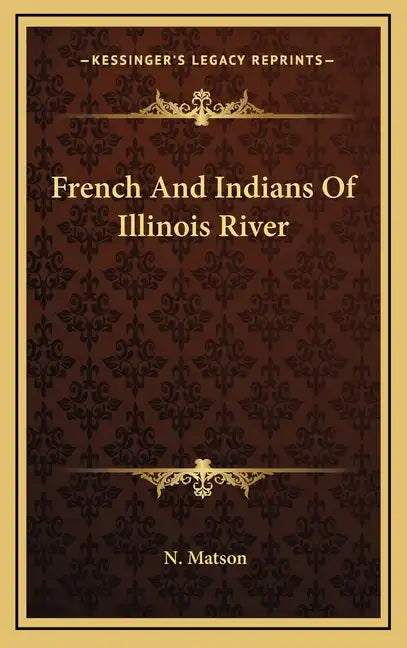 French and Indians of Illinois River - Hardcover
