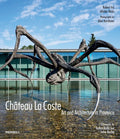 Château La Coste: Art and Architecture in Provence - Hardcover