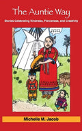 The Auntie Way: Stories Celebrating Kindness, Fierceness, and Creativity - Paperback