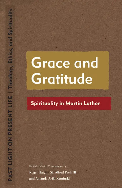 Grace and Gratitude: Spirituality in Martin Luther - Paperback