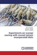 Experiments on scampi rearing with mussel extract incorporated diets - Paperback